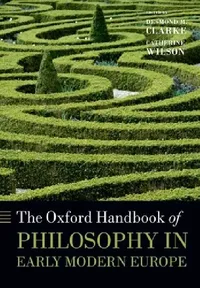 Buy The Oxford Handbook of Philosophy in Early Modern Europe (English, Desmond M. Clarke | Catherine Wilson) — BookShops.in