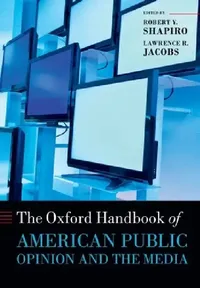 Buy Oxford Handbook of American Public Opinion and the Media (English, Robert Y. Shapiro | Lawrence R. Jacobs) — BookShops.in