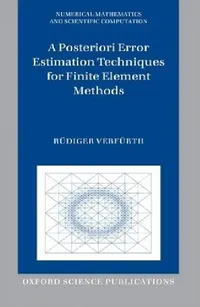 Buy A Posteriori Error Estimation Techniques for Finite Element Methods (English, Rüdiger Verfürth) — BookShops.in