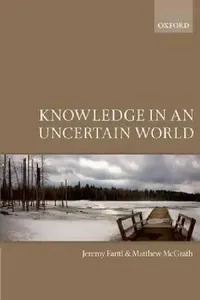 Buy Knowledge in an Uncertain World (English, Jeremy Fantl | Matthew McGrath) — BookShops.in