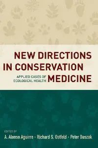 Buy New Directions in Conservation Medicine (English, A. Alonso Aguirre | Richard Ostfeld | Peter Daszak) — BookShops.in