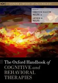 Buy Oxford Handbook of Cognitive and Behavioral Therapies (English, Christine Maguth Nezu | Arthur M. Nezu) — BookShops.in