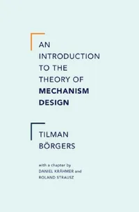 Buy Introduction to the Theory of Mechanism Design (English, Tilman Borgers | Daniel Krahmer | Roland Strausz) — BookShops.in