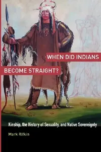 Buy When Did Indians Become Straight? (English, Mark Rifkin) — BookShops.in