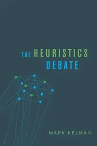 Buy The Heuristics Debate by Mark Kelman | Hardcover | OUP USA | 1st Edition | Higher Education Textbooks | Social Sciences | Political Science | Public Policy — BookShops.in