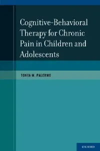 Buy Cognitive-Behavioral Therapy for Chronic Pain in Children and Adolescents (English, Tonya M. Palermo) — BookShops.in
