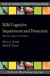 Buy Mild Cognitive Impairment and Dementia (English, Glenn E. Smith | Mark W. Bondi) — BookShops.in