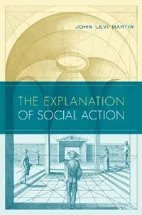 Buy Explanation of Social Action (English, John Levi Martin) — BookShops.in