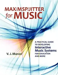Buy Max//Msp/Jitter for Music (English, V. J. Manzo | Vincent J. Manzo) — BookShops.in
