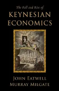 Buy Fall and Rise of Keynesian Economics (English, John Eatwell | Murray Milgate) — BookShops.in