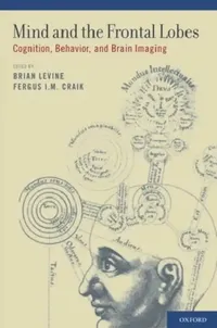 Buy Mind and the Frontal Lobes (English, Brian Levine | Fergus I. M. Craik) — BookShops.in
