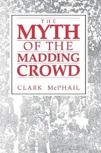 Buy The Myth of the Madding Crowd (English, Clark McPhail) — BookShops.in