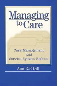 Buy Managing to Care (English, Dill Ann) — BookShops.in