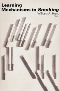 Buy Learning Mechanisms in Smoking (English, William A. Hunt) — BookShops.in