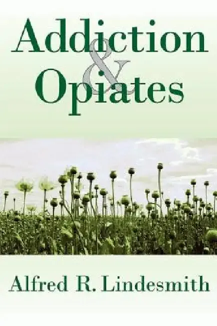 Addiction & Opiates (English, Alfred R. Lindesmith)