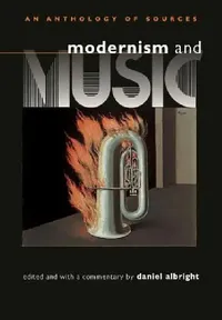 Buy Modernism and Music (English, Daniel Albright | Daniel Albright) — BookShops.in