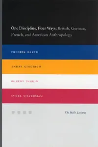 Buy One Discipline, Four Ways (English, Fredrik Barth | Andre Gingrich | Robert Parkin) — BookShops.in