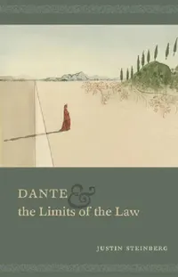 Buy Dante and the Limits of the Law (English, Justin Steinberg) — BookShops.in
