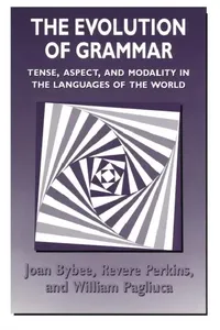 Buy The Evolution of Grammar (English, Joan Bybee | Revere Perkins | William Pagliuca) — BookShops.in