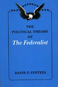 Buy The Political Theory of The Federalist (English, David F. Epstein) — BookShops.in