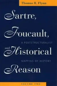 Buy Sartre, Foucault, and Historical Reason, Volume Two (English, Thomas R. Flynn) — BookShops.in