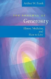 Buy The Renewal of Generosity (English, Arthur W. Frank) — BookShops.in