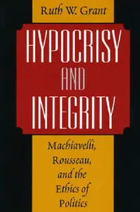 Buy Hypocrisy and Integrity (English, Ruth W. Grant) — BookShops.in
