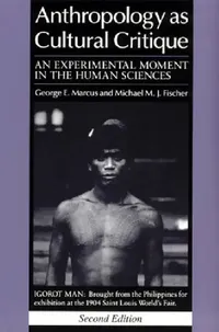 Buy Anthropology as Cultural Critique (English, George E. Marcus | Michael M. J. Fischer) — BookShops.in