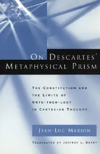 Buy On Descartes' Metaphysical Prism (English, Jean-Luc Marion) — BookShops.in