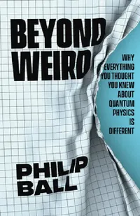 Buy Beyond Weird (English, Philip Ball) — BookShops.in