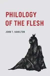 Buy Philology of the Flesh (English, John T. Hamilton) — BookShops.in