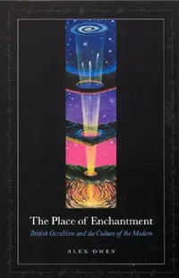 Buy The Place of Enchantment (English, Alex Owen) — BookShops.in