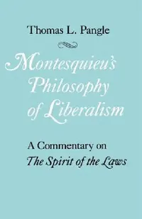 Buy Montesquieu's Philosophy of Liberalism (English, Thomas L. Pangle) — BookShops.in