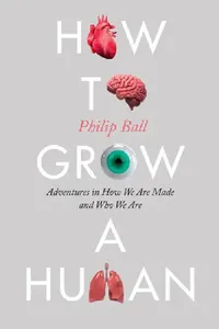 Buy How to Grow a Human (English, Philip Ball) — BookShops.in