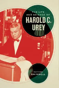 Buy The Life and Science of Harold C. Urey (English, Matthew Shindell) — BookShops.in