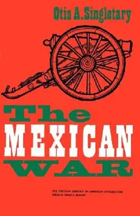 Buy The Mexican War (English, Otis A. Singletary) — BookShops.in