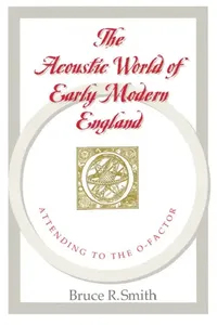 Buy The Acoustic World of Early Modern England (English, Bruce R. Smith) — BookShops.in