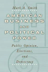 Buy American Business and Political Power (English, Mark A. Smith) — BookShops.in