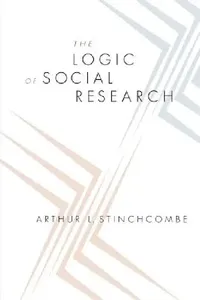 Buy The Logic of Social Research (English, Arthur L. Stinchcombe) — BookShops.in