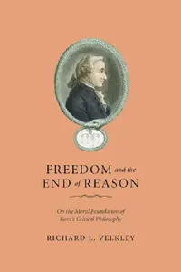 Buy Freedom and the End of Reason (English, Richard L. Velkley) — BookShops.in