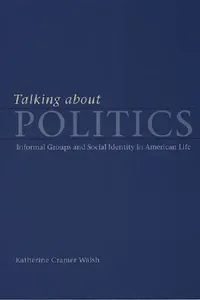 Buy Talking about Politics (English, Katherine Cramer Walsh) — BookShops.in