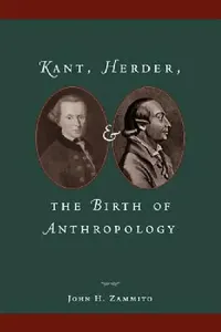 Buy Kant, Herder, and the Birth of Anthropology (English, John H. Zammito) — BookShops.in