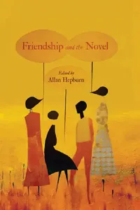Buy Friendship and the Novel (English, Allan Hepburn) — BookShops.in