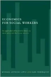 Buy Economics for Social Workers (English, Michael Lewis | Karl Widerquist) — BookShops.in