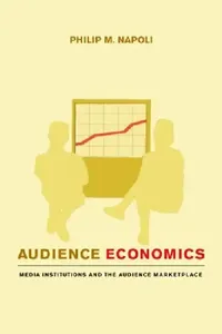 Buy Audience Economics (English, Philip Napoli) — BookShops.in