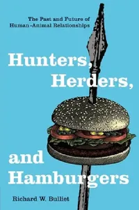 Buy Hunters, Herders, and Hamburgers (English, Richard Bulliet) — BookShops.in