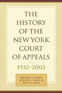 Buy The History of the New York Court of Appeals, 1932-2003 (English, Bernard Meyer | Francis Bergan | Burton Agata) — BookShops.in