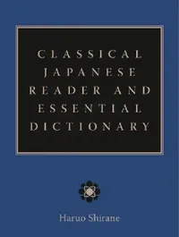 Buy Classical Japanese Reader and Essential Dictionary (English, Haruo Shirane) — BookShops.in