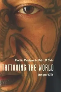 Buy Tattooing the World (English, Juniper Ellis) — BookShops.in