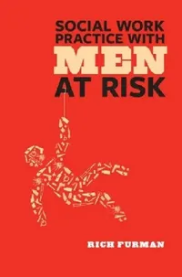 Buy Social Work Practice with Men at Risk (English, Rich Furman) — BookShops.in